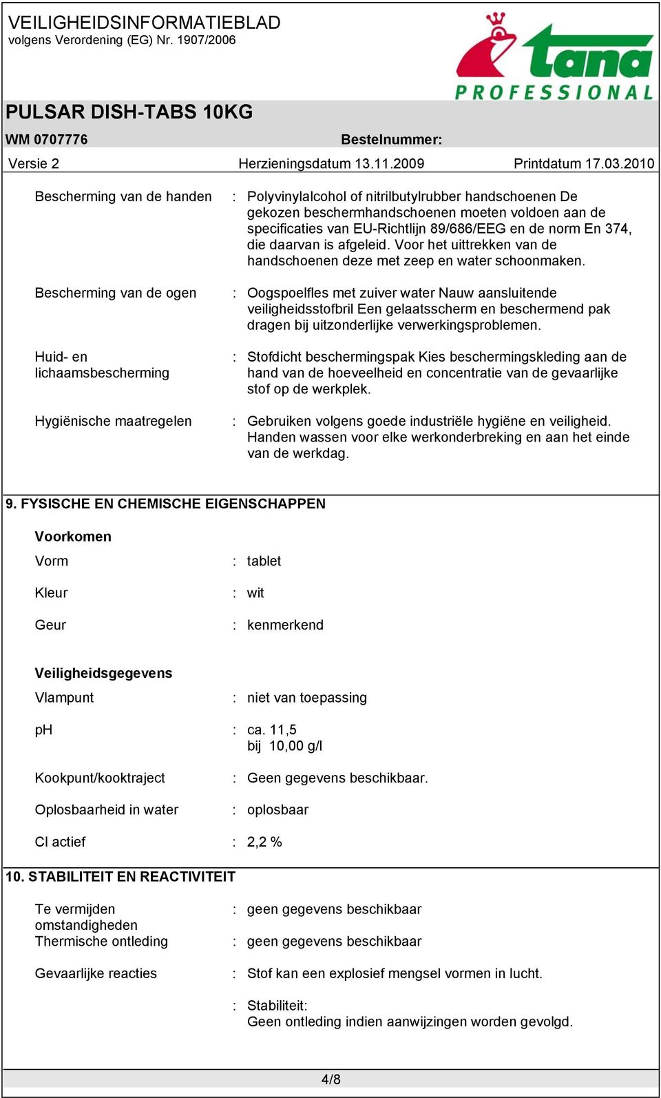 : Oogspoelfles met zuiver water Nauw aansluitende veiligheidsstofbril Een gelaatsscherm en beschermend pak dragen bij uitzonderlijke verwerkingsproblemen.