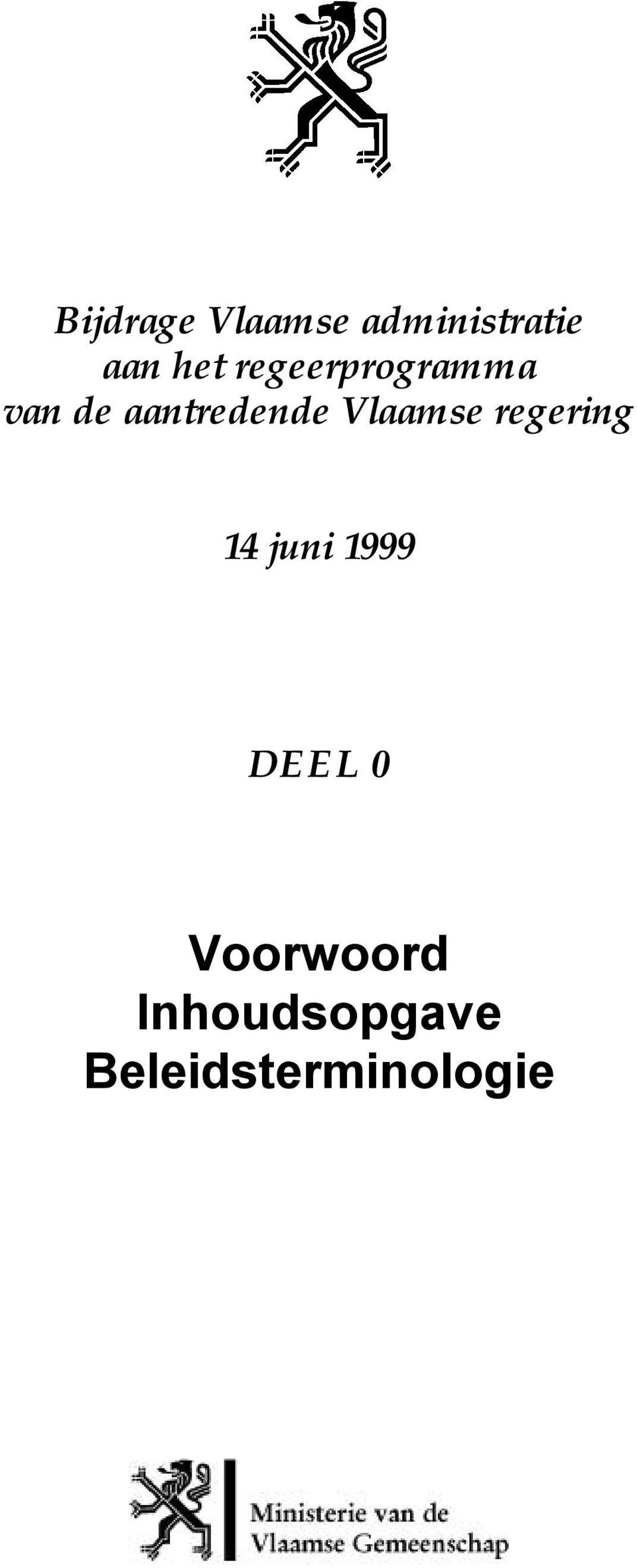 Vlaamse regering 14 juni 1999 DEEL 0