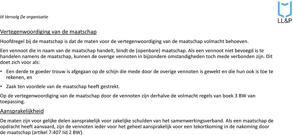 Als een vennoot niet bevoegd is te handelen namens de maatschap, kunnen de overige vennoten in bijzondere omstandigheden toch mede verbonden zijn.