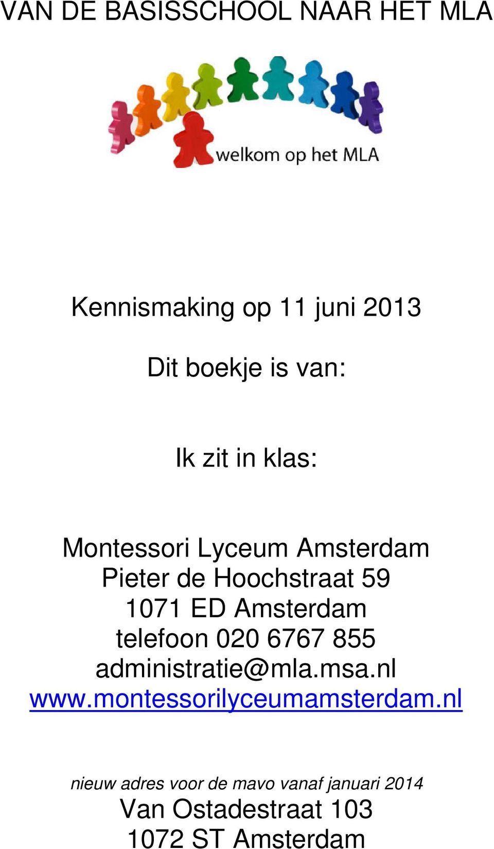 Amsterdam telefoon 020 6767 855 administratie@mla.msa.nl www.