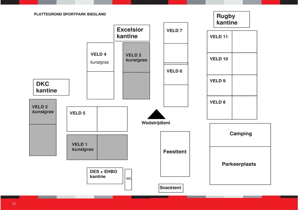 VELD 9 VELD 2 kunstgras VELD 5 VELD 8 Wedstrijdtent Camping VELD 1