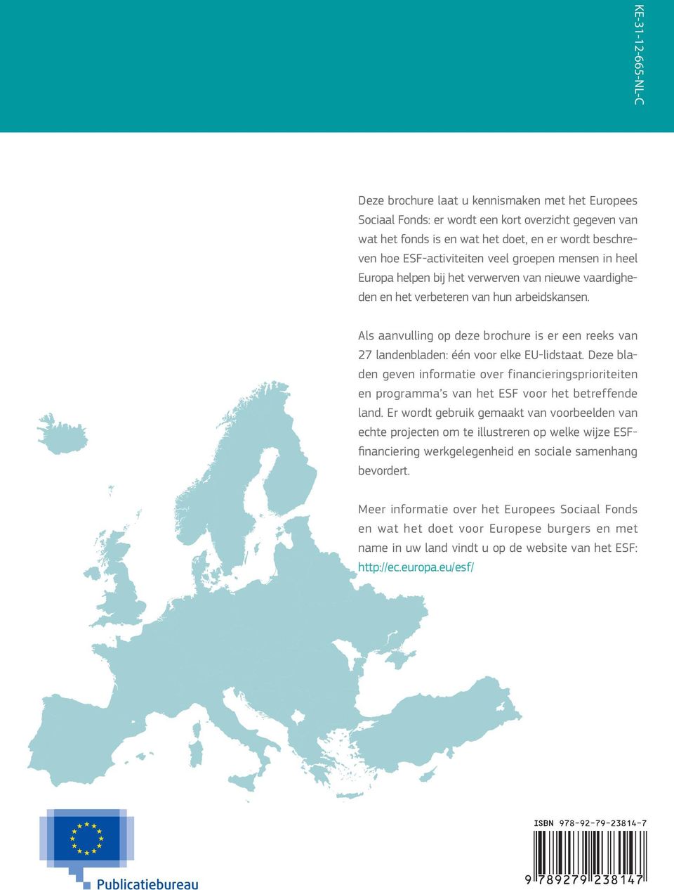 Als aanvulling op deze brochure is er een reeks van 27 landenbladen: één voor elke EU-lidstaat.