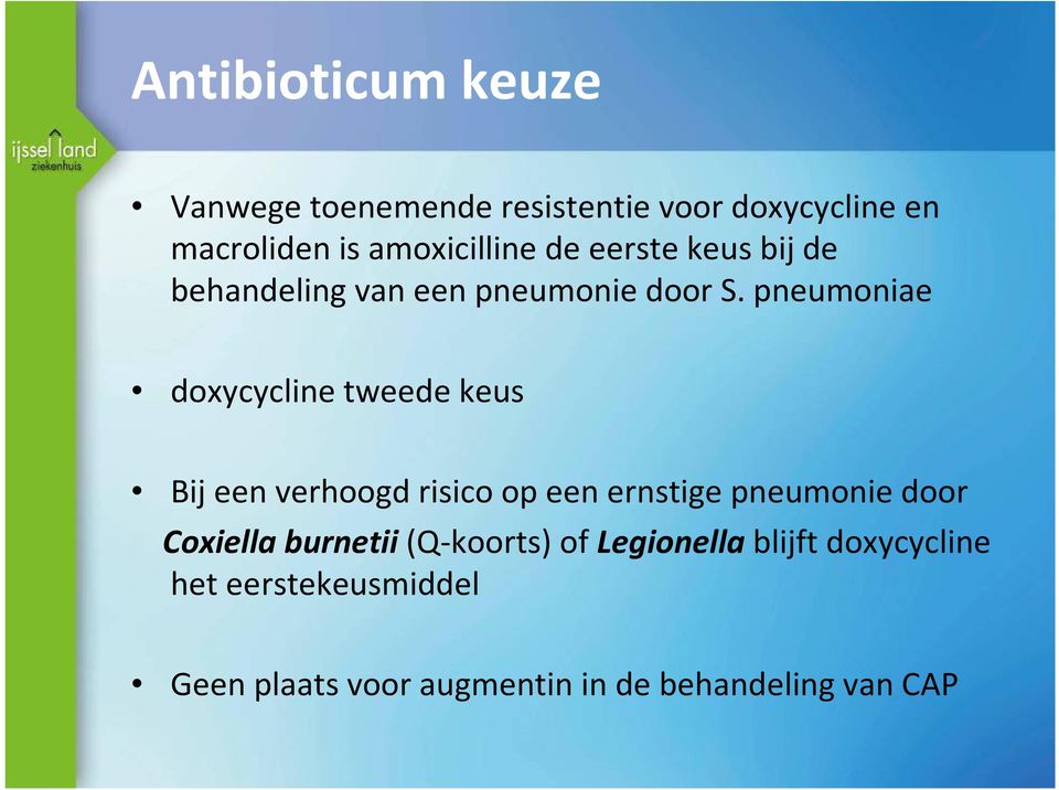 pneumoniae doxycycline tweede keus Bij een verhoogd risico op een ernstige pneumonie door