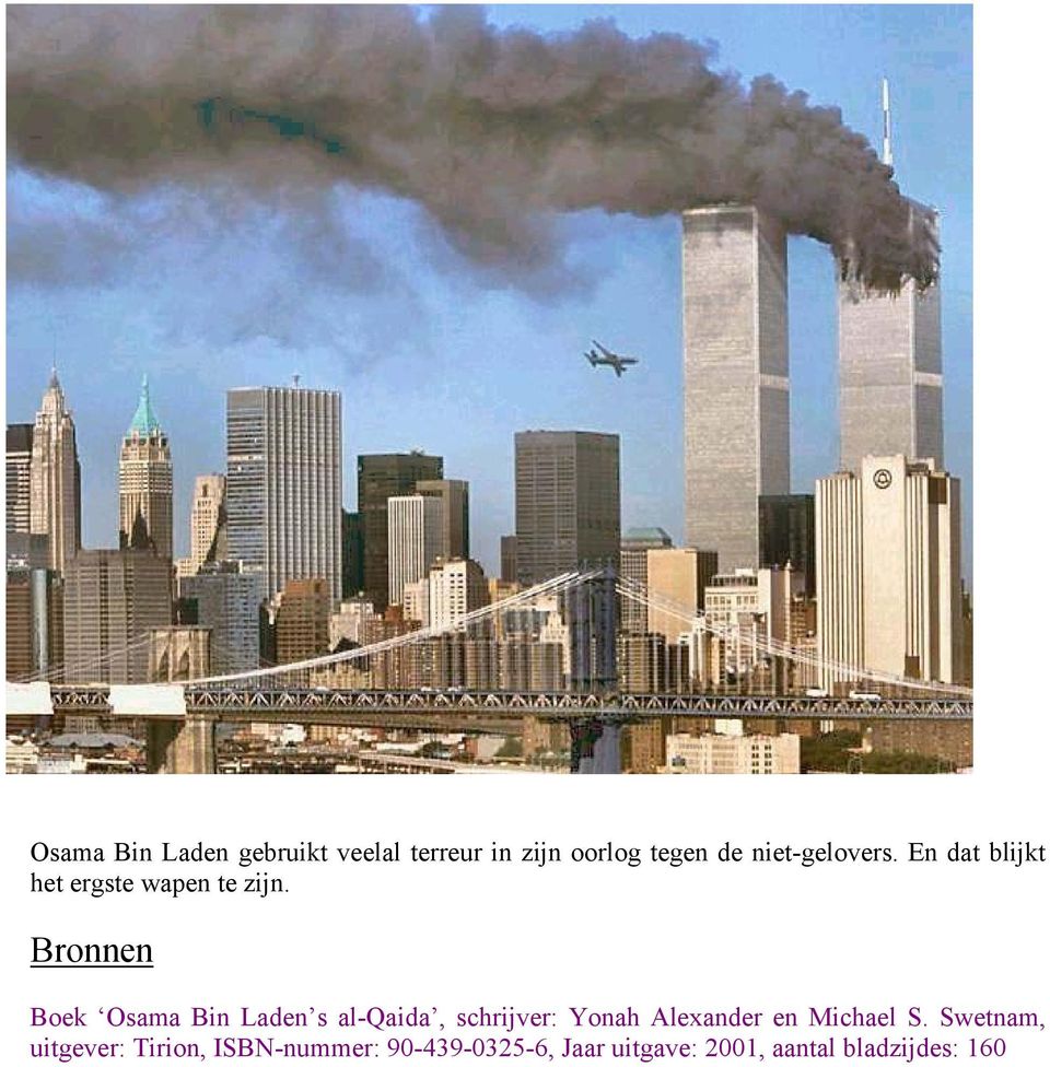 Bronnen Boek Osama Bin Laden s al-qaida, schrijver: Yonah Alexander en