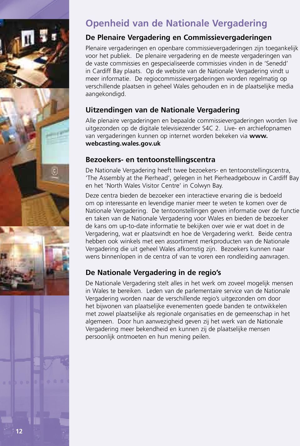 Op de website van de Nationale Vergadering vindt u meer informatie.