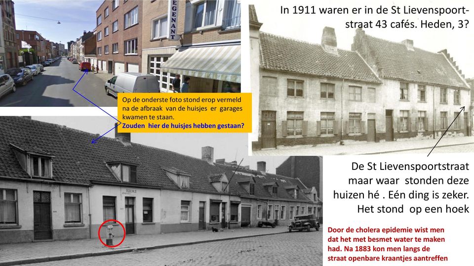 Zouden hier de huisjes hebben gestaan? De St Lievenspoortstraat maar waar stonden deze huizen hé.