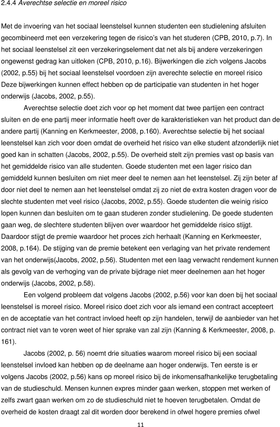 Bijwerkingen die zich volgens Jacobs (2002, p.