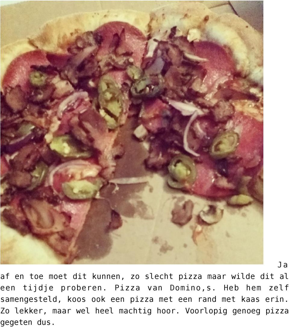 Heb hem zelf samengesteld, koos ook een pizza met een rand met