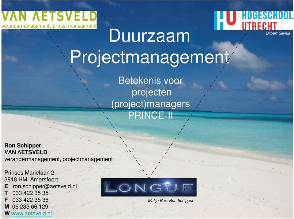 projectmanagement Prinses Marielaan 2 3818 HM Amersfoort E ron.