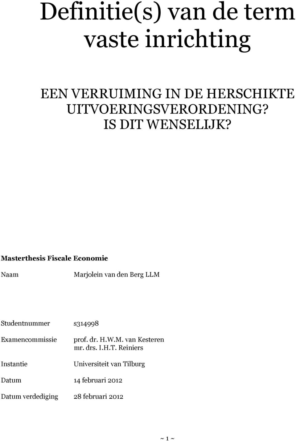 Masterthesis Fiscale Economie Naam Adres Marjolein van den Berg LLM Picushof 192, 5613 SE Eindhoven