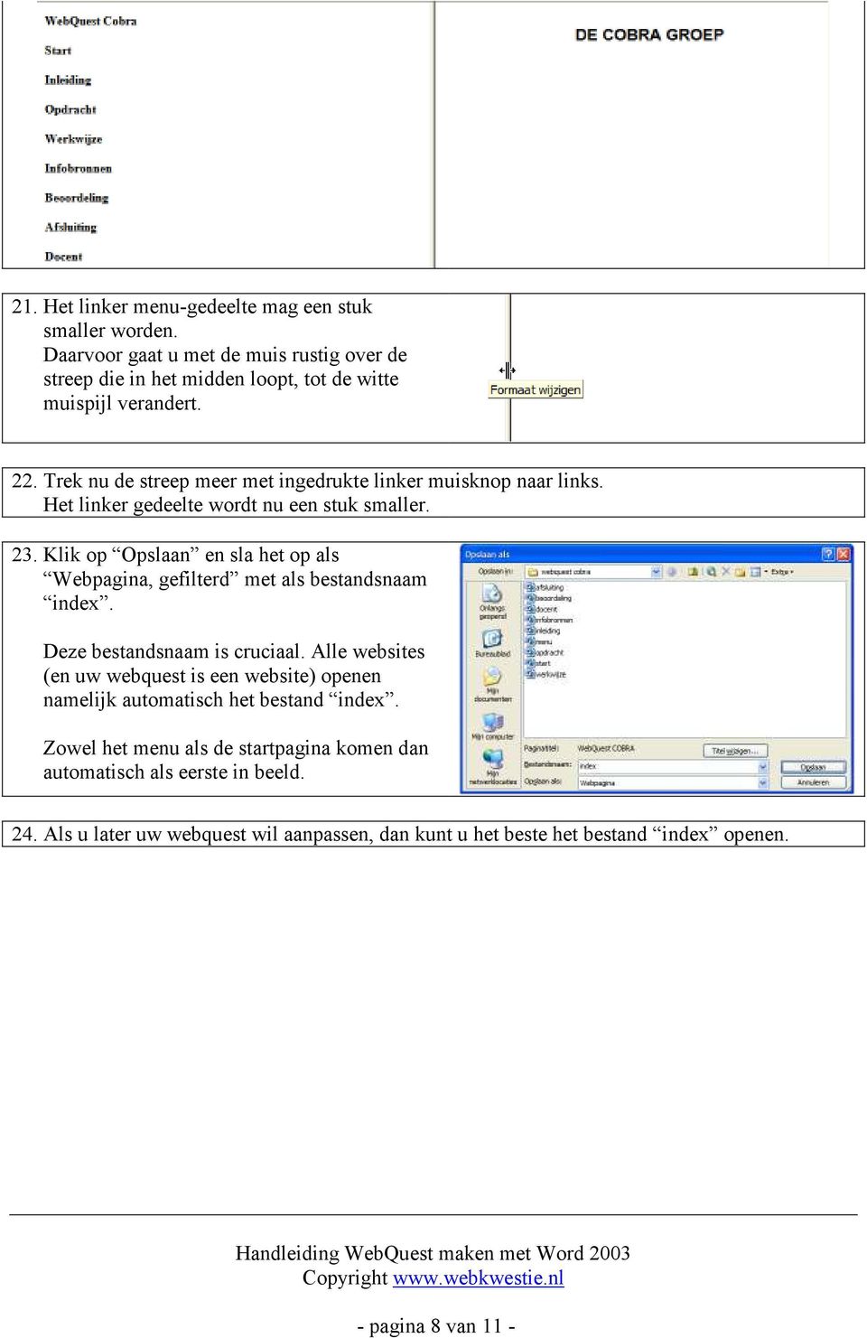 Klik op Opslaan en sla het op als Webpagina, gefilterd met als bestandsnaam index. Deze bestandsnaam is cruciaal.