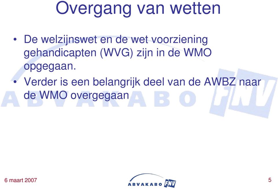 WMO opgegaan.