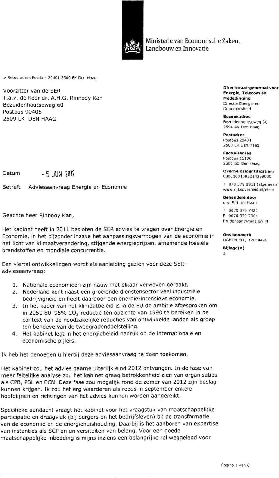 advies te vragen over Energie en Economie, in het bijzonder inzake het aanpassingsvermogen van de economie in het licht van klimaatverandering, stijgende energieprijzen, afnemende fossiele