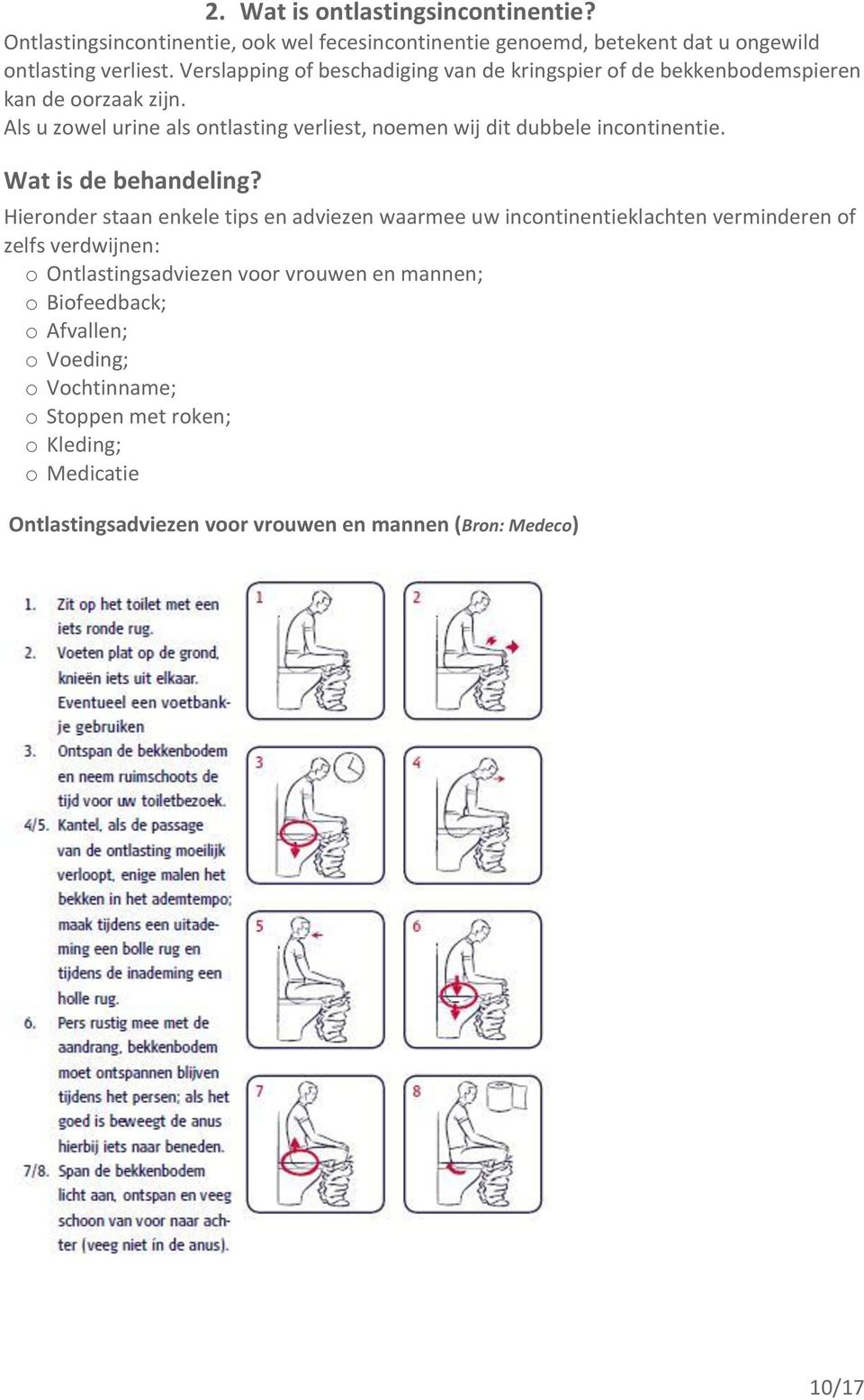 Als u zowel urine als ontlasting verliest, noemen wij dit dubbele incontinentie. Wat is de behandeling?