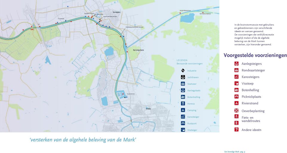 Voorgestelde voorzieningen LEGENDA Bestaande voorzieningen H Aanlegsteigers ^ Industrie m Rondvaartsteiger Pfl Jachthaven m Kanosteigers Voetveer E Visstoep Pfl