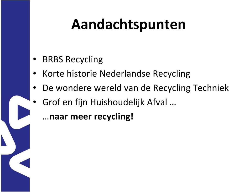 wereld van de Recycling Techniek Grof en