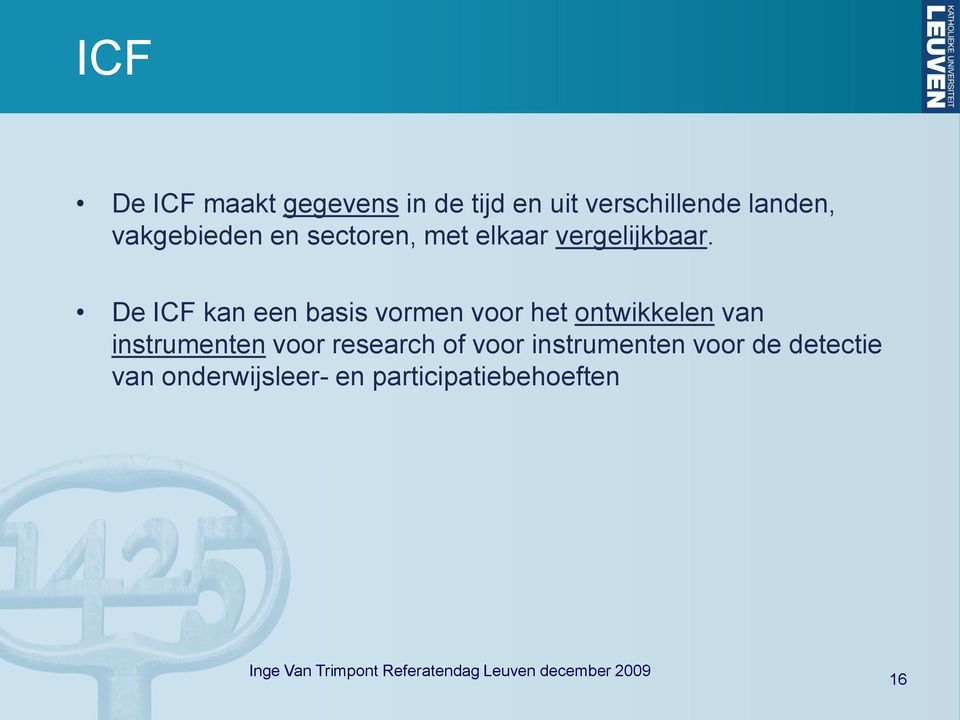 De ICF kan een basis vormen voor het ontwikkelen van instrumenten voor