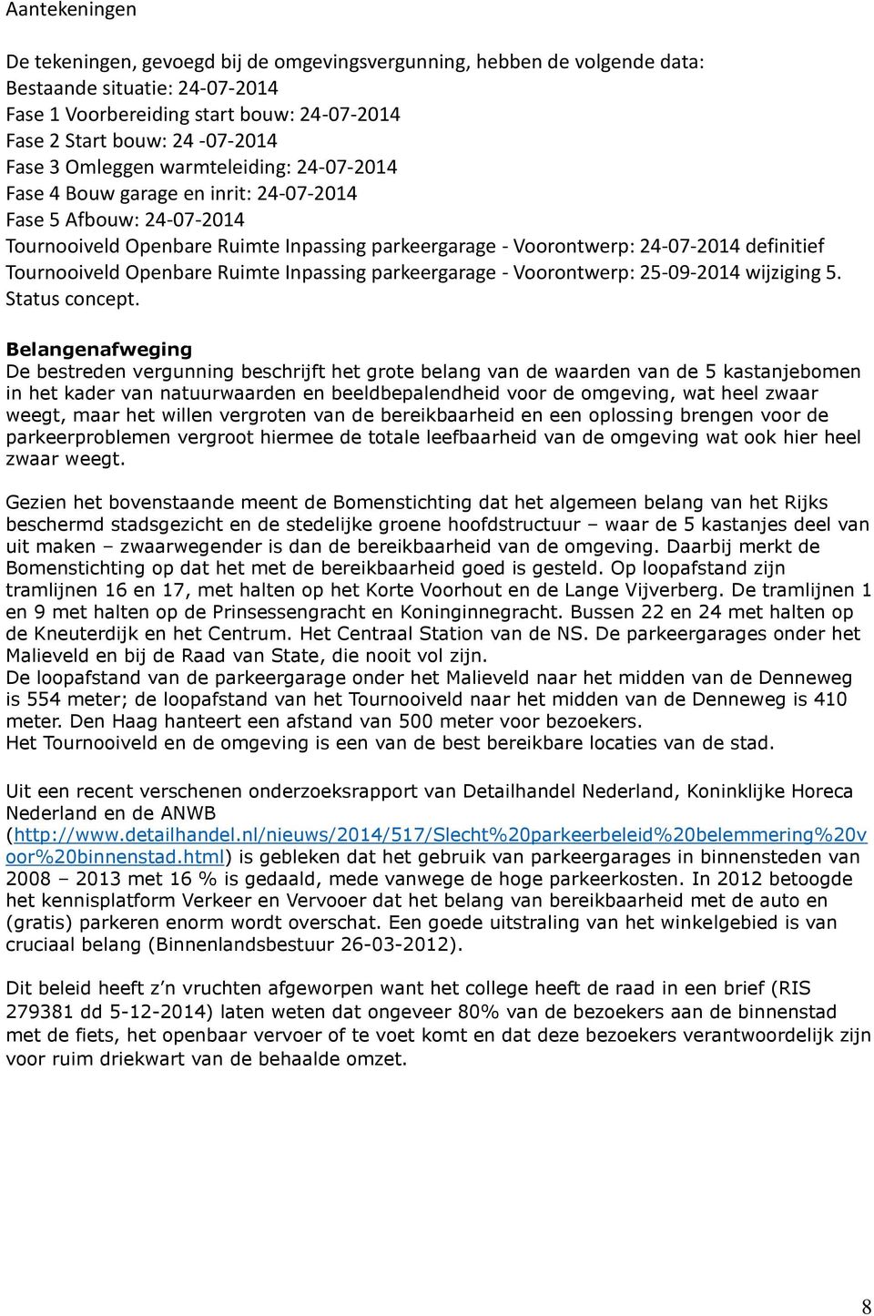 Tournooiveld Openbare Ruimte Inpassing parkeergarage - Voorontwerp: 25-09-2014 wijziging 5. Status concept.