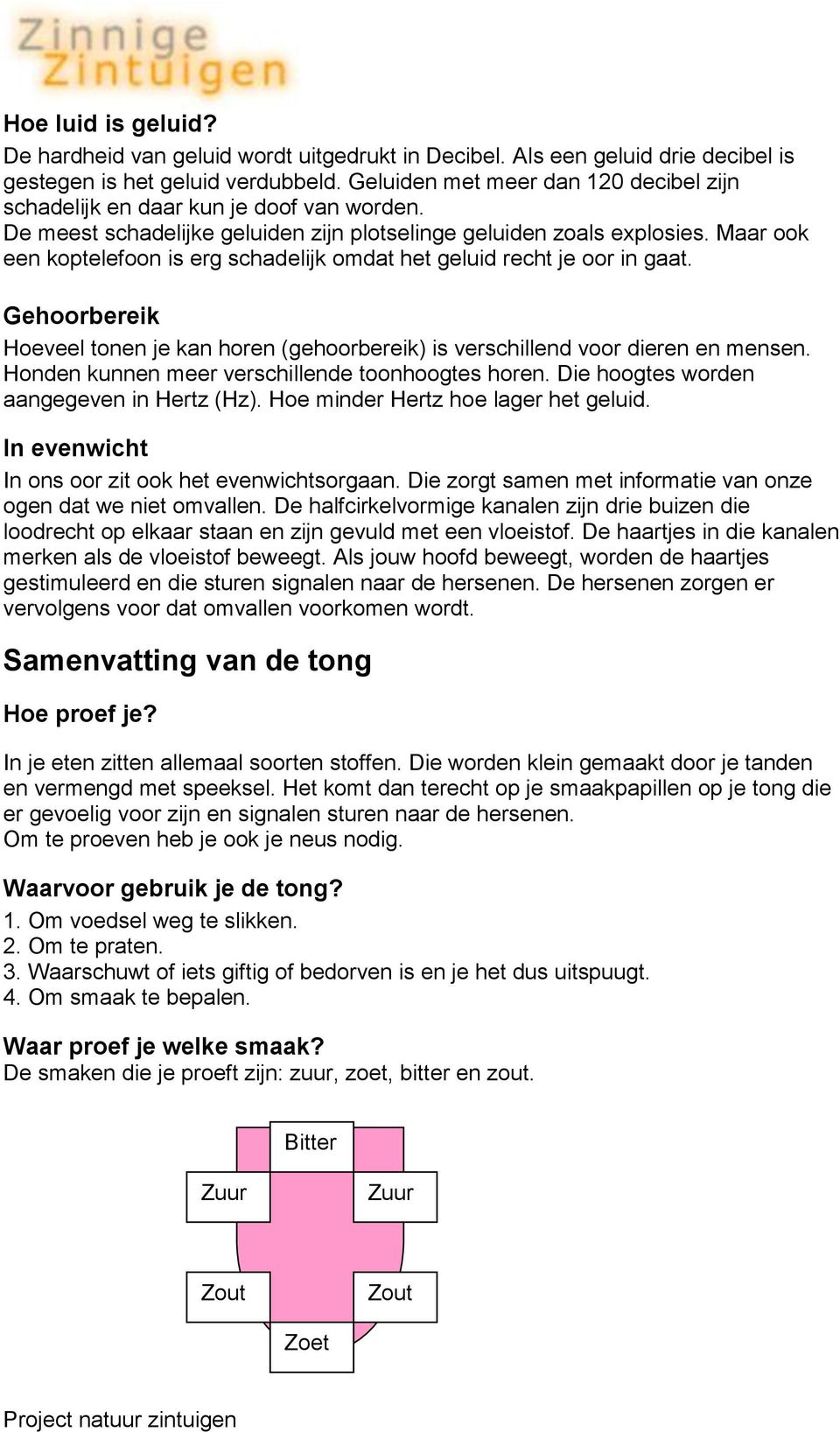 Maar ook een koptelefoon is erg schadelijk omdat het geluid recht je oor in gaat. Gehoorbereik Hoeveel tonen je kan horen (gehoorbereik) is verschillend voor dieren en mensen.