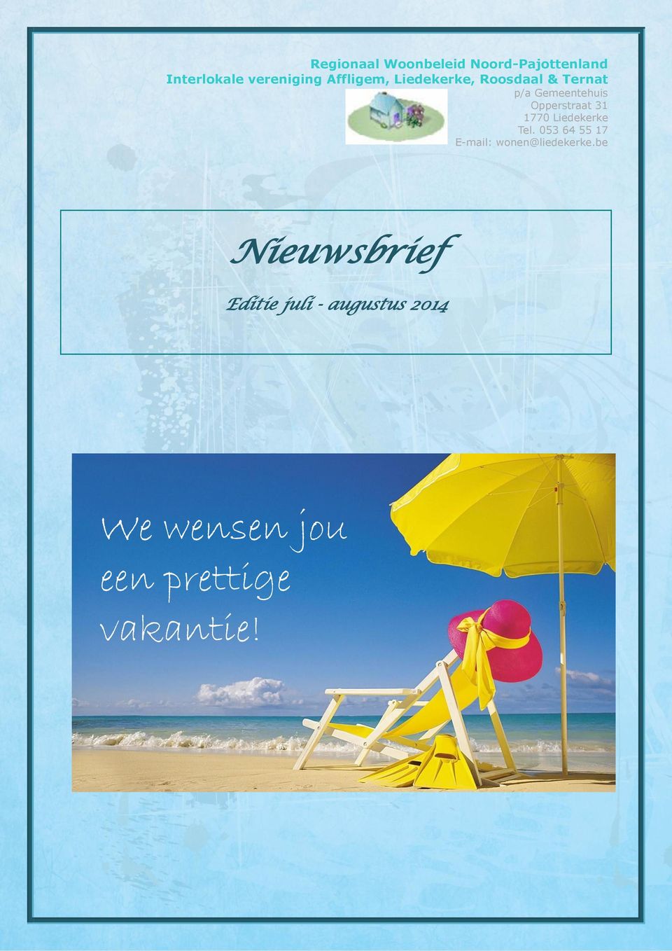 31 1770 Liedekerke Tel. 053 64 55 17 E-mail: wonen@liedekerke.