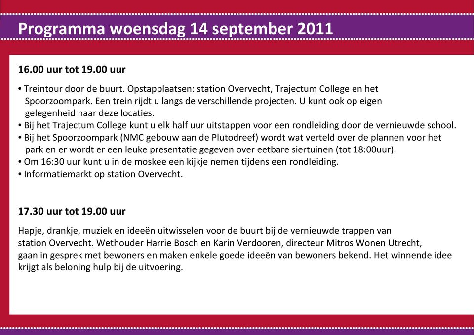 Bij het Trajectum College kunt u elk half uur uitstappen voor een rondleiding door de vernieuwde school.