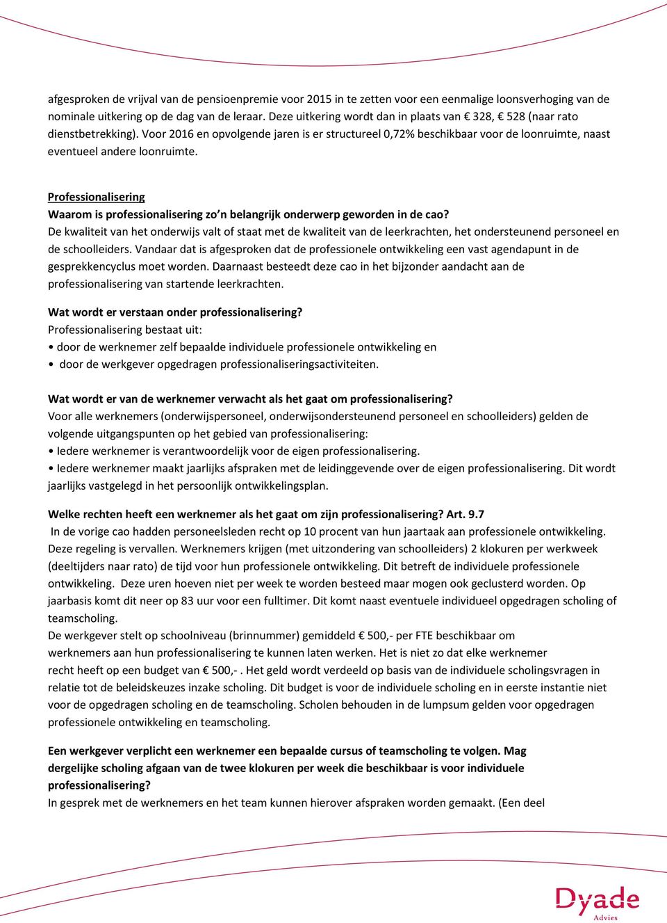 Professionalisering Waarom is professionalisering zo n belangrijk onderwerp geworden in de cao?