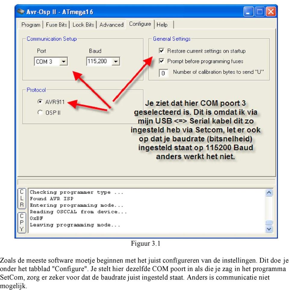 instellingen. Dit doe je onder het tabblad "Configure".