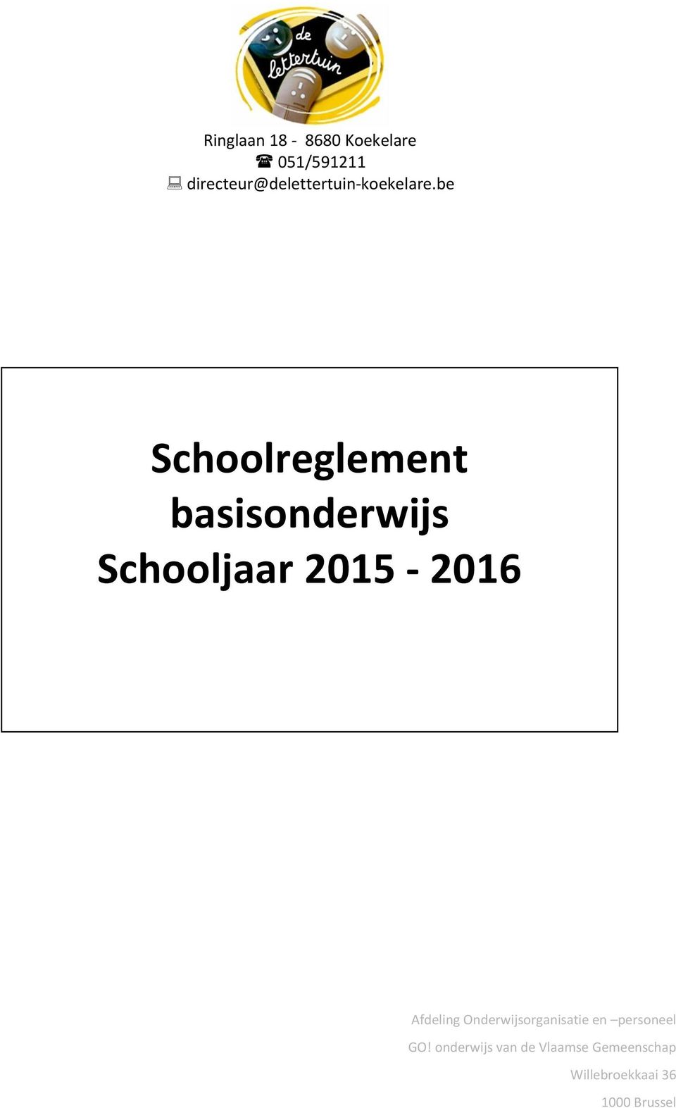 be Schoolreglement basisonderwijs Schooljaar 2015-2016