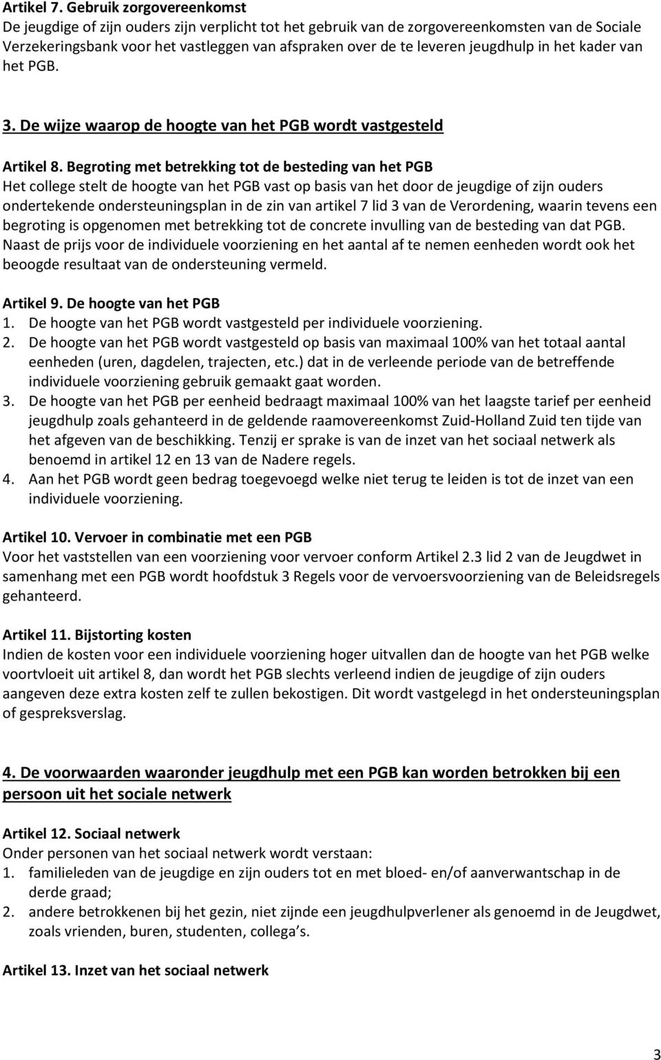 jeugdhulp in het kader van het PGB. 3. De wijze waarop de hoogte van het PGB wordt vastgesteld Artikel 8.