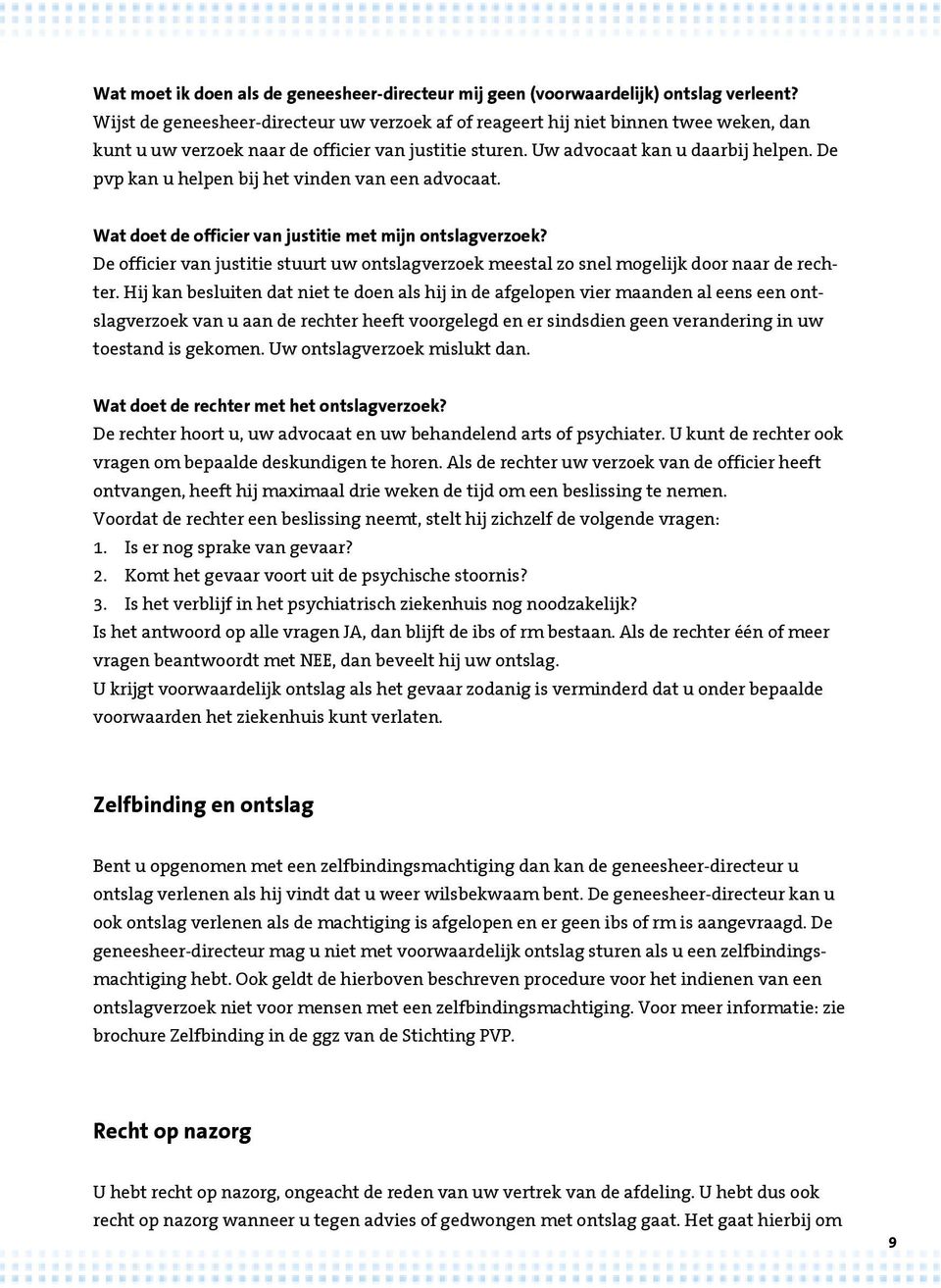 De pvp kan u helpen bij het vinden van een advocaat. Wat doet de officier van justitie met mijn ontslagverzoek?