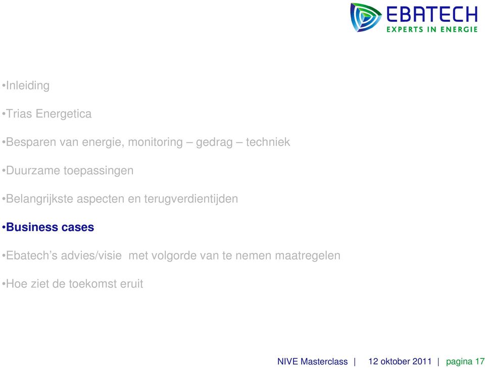 terugverdientijden Business cases Ebatech s advies/visie met volgorde