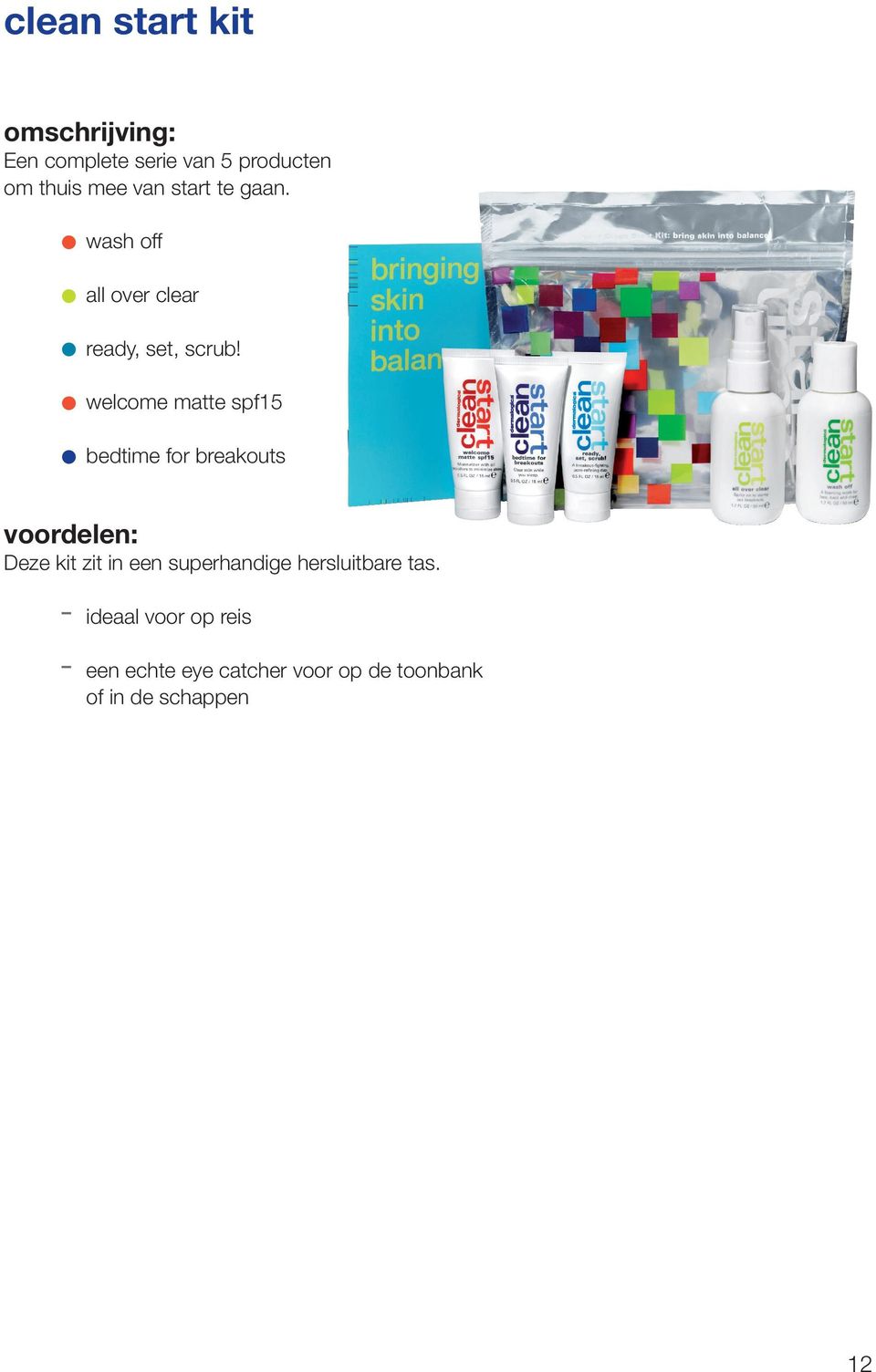 welcome matte spf15 bedtime for breakouts Deze kit zit in een superhandige