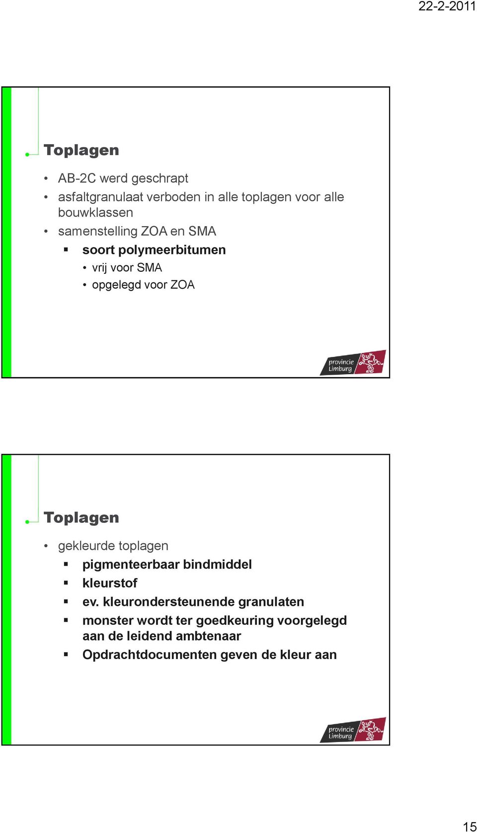 gekleurde toplagen pigmenteerbaar bindmiddel kleurstof ev.