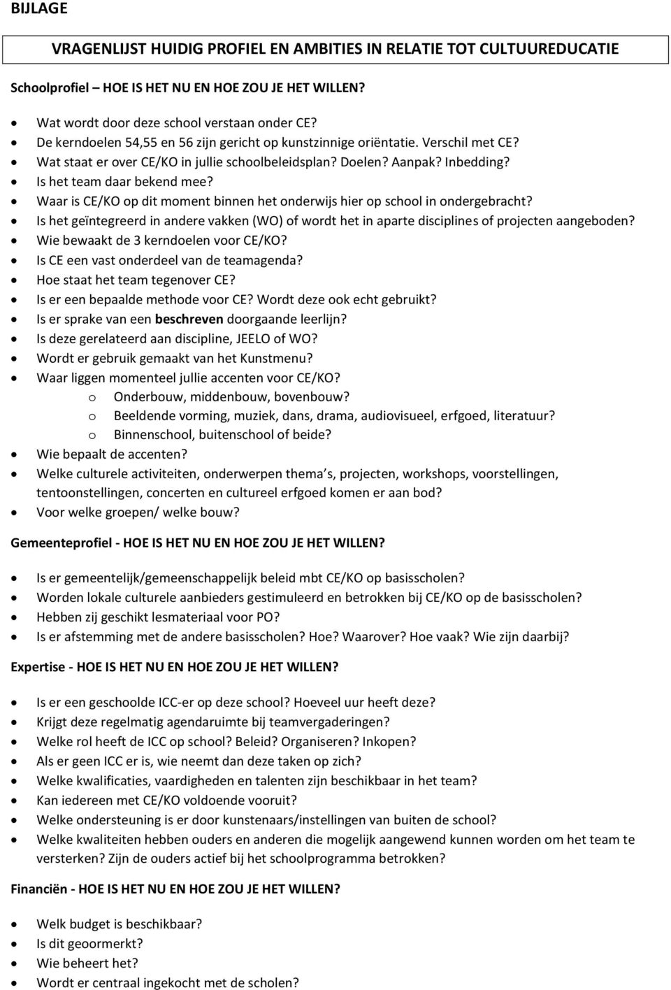 Waar is CE/KO op dit moment binnen het onderwijs hier op school in ondergebracht? Is het geïntegreerd in andere vakken (WO) of wordt het in aparte disciplines of projecten aangeboden?