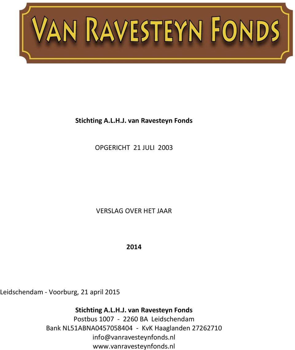 Leidschendam - Voorburg, 21 april 2015  van Ravesteyn Fonds Postbus