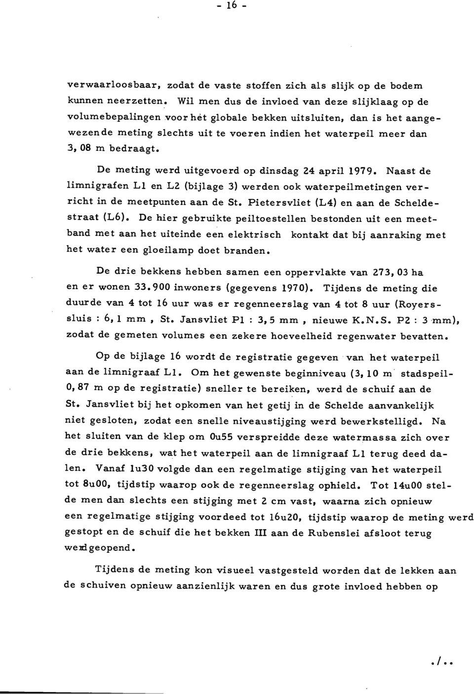 il e e r dan 3, 08 b e d ra a g t. De eting w erd u itg ev o erd op dinsdag 24 a p ril 1979.