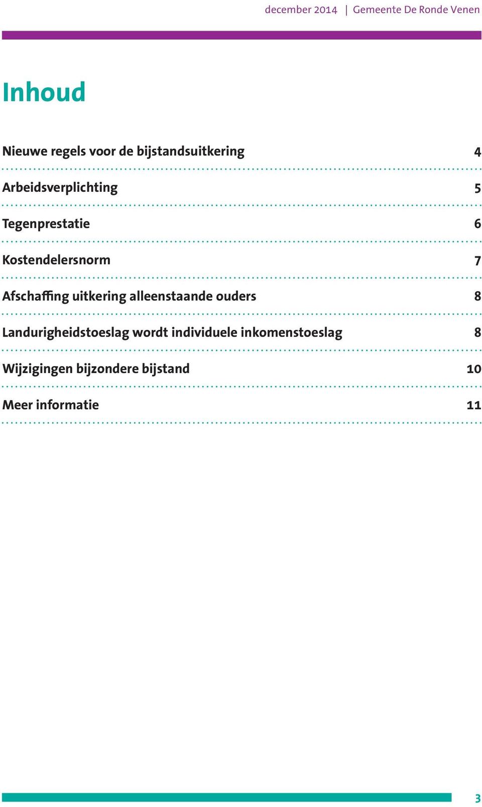 Kostendelersnorm 7 Afschaffing uitkering alleenstaande ouders 8