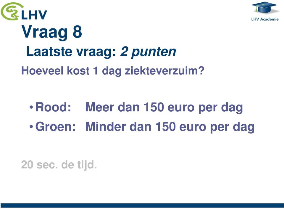 Rood: Meer dan 150 euro per dag