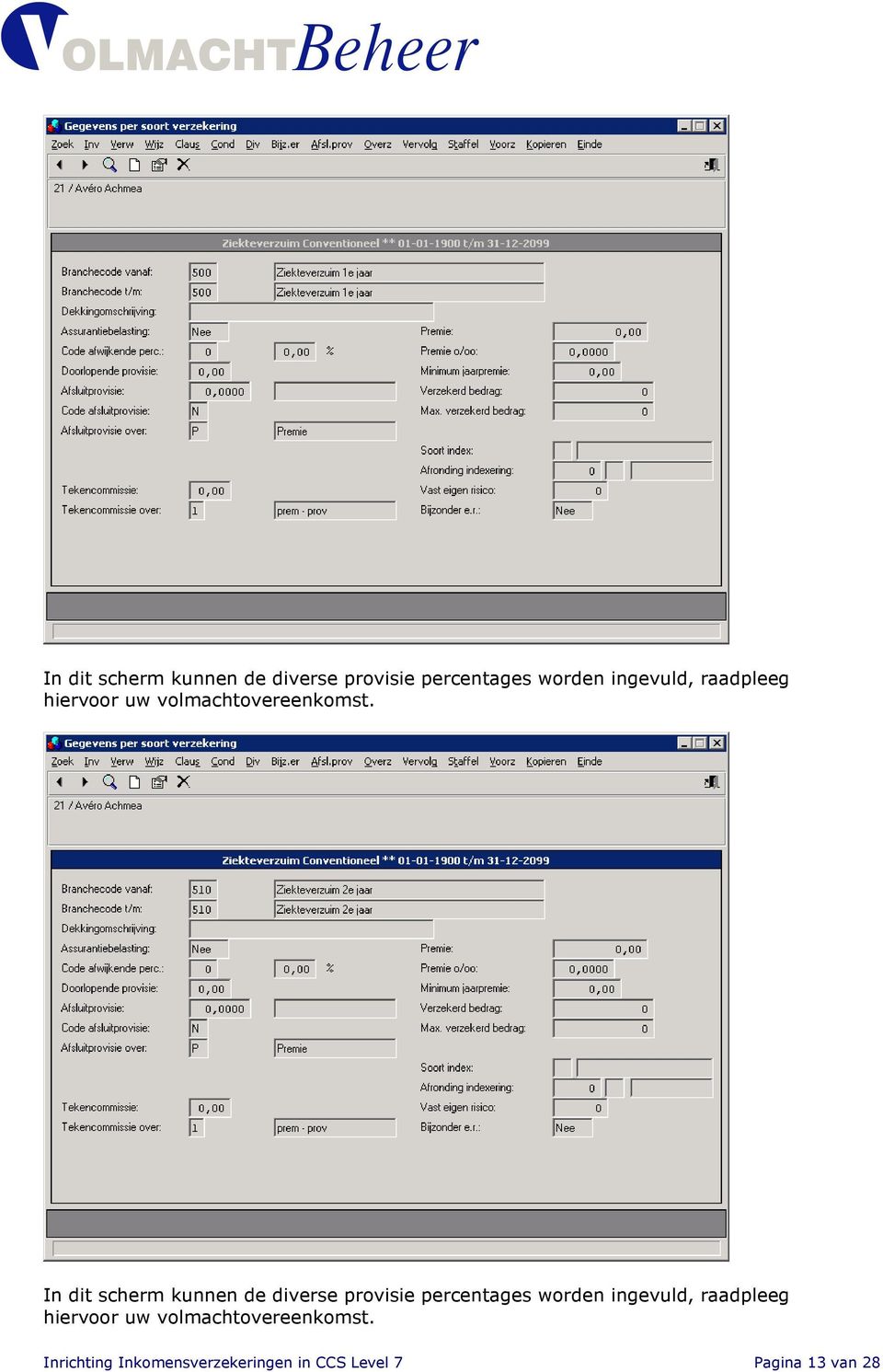 Inrichting Inkomensverzekeringen in CCS Level 7 Pagina 13 van 28