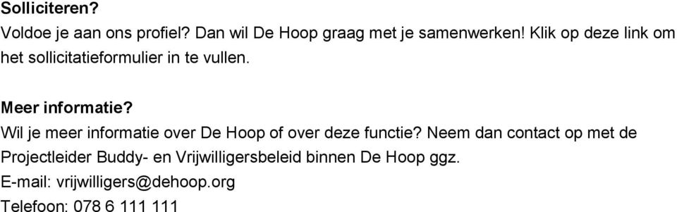 Wil je meer informatie over De Hoop of over deze functie?