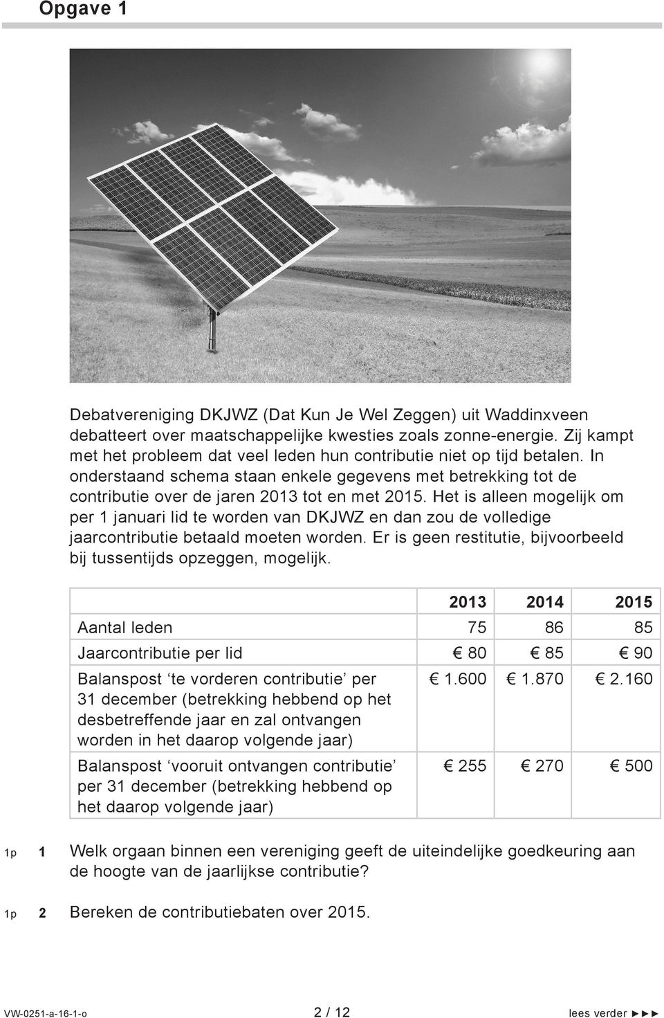 Het is alleen mogelijk om per 1 januari lid te worden van DKJWZ en dan zou de volledige jaarcontributie betaald moeten worden. Er is geen restitutie, bijvoorbeeld bij tussentijds opzeggen, mogelijk.