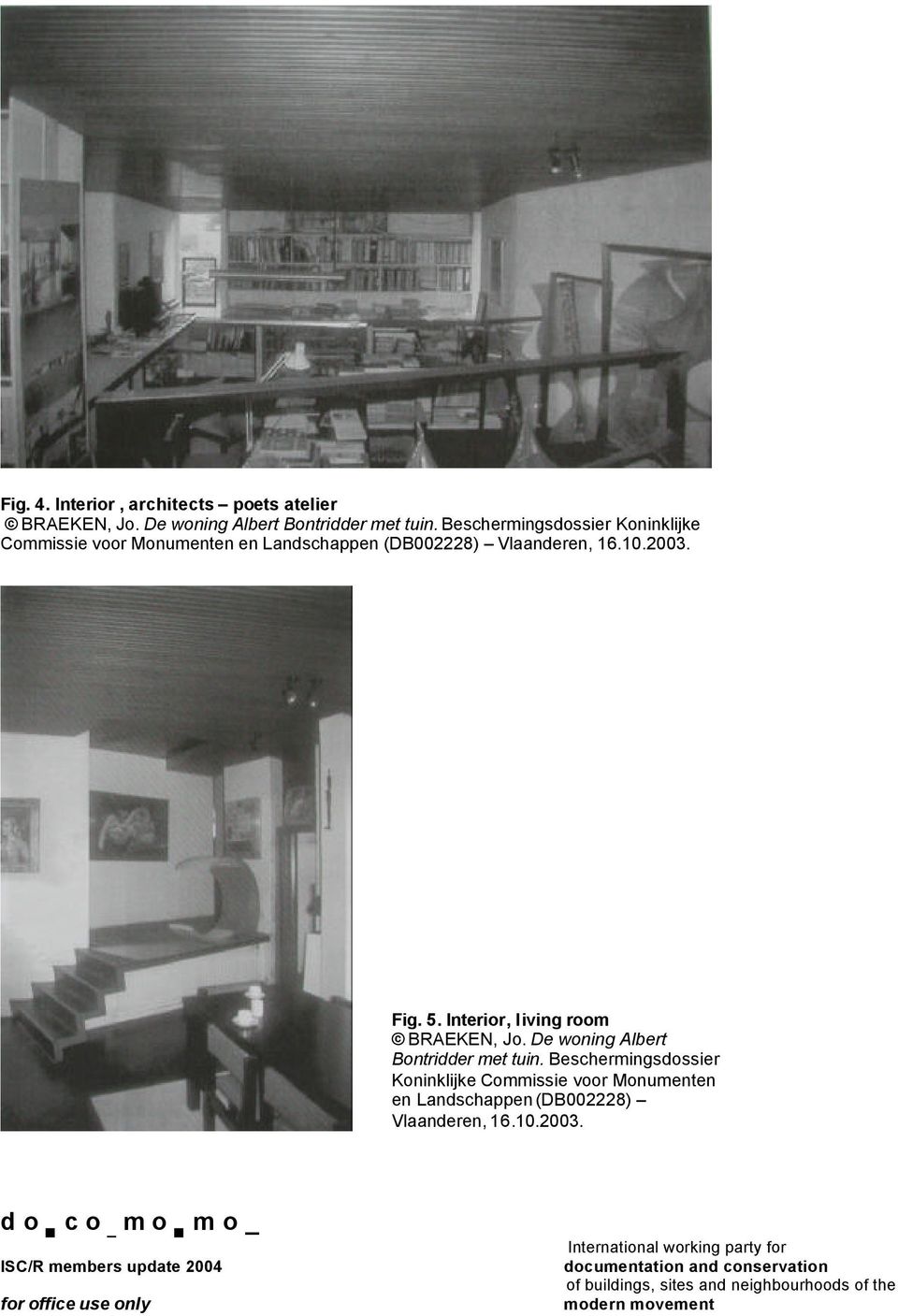 16.10.2003. Fig. 5. Interior, living room BRAEKEN, Jo. De woning Albert Bontridder met tuin.  16.