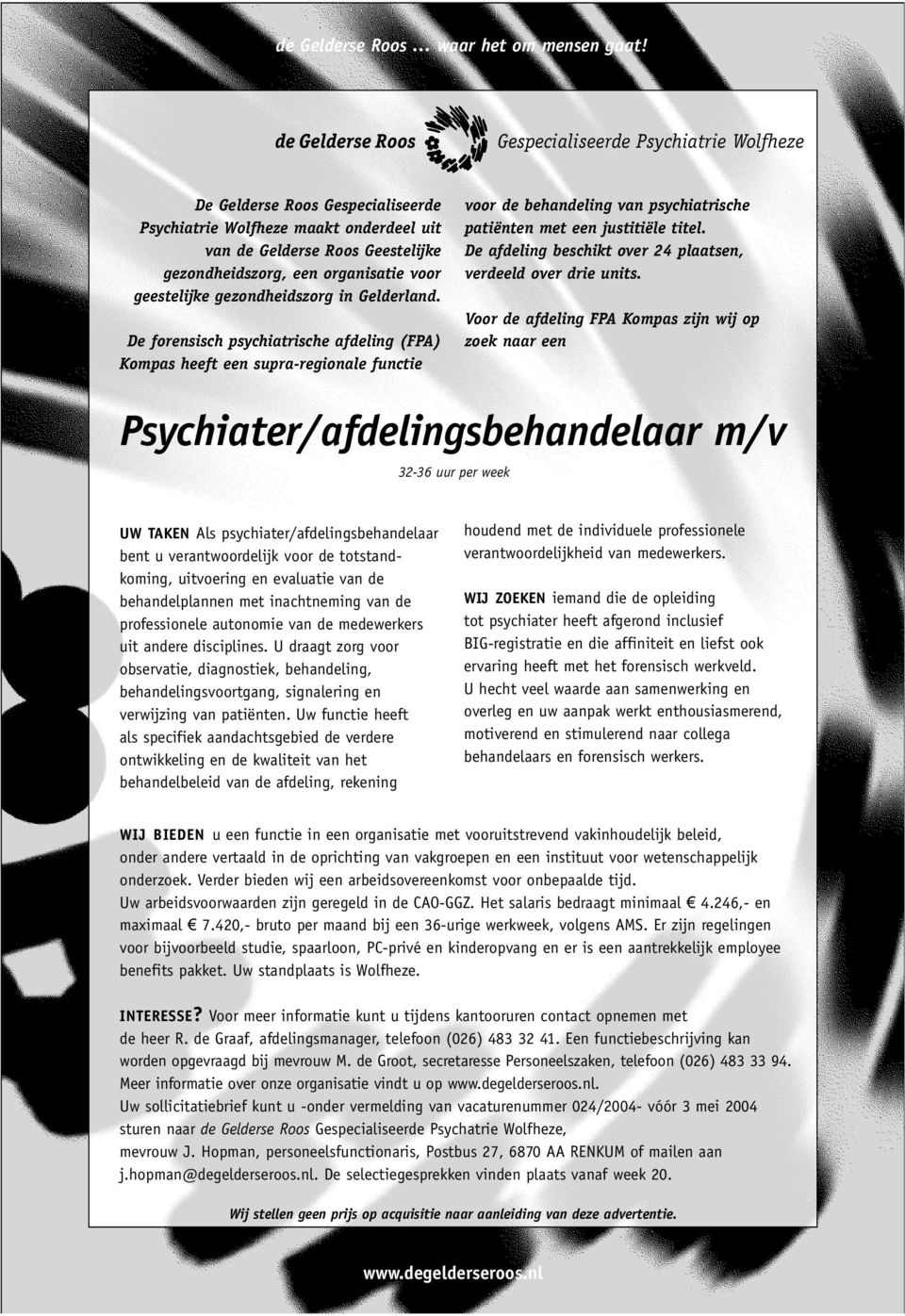 gezondheidszorg in Gelderland. De forensisch psychiatrische afdeling (FPA) Kompas heeft een supra-regionale functie voor de behandeling van psychiatrische patiënten met een justitiële titel.