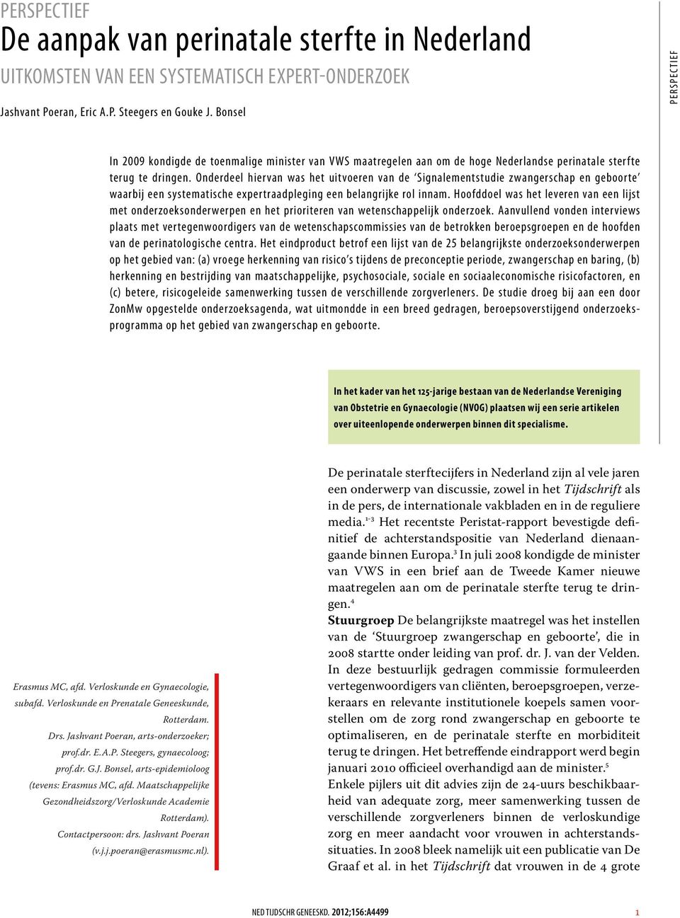 Onderdeel hiervan was het uitvoeren van de Signalementstudie zwangerschap en geboorte waarbij een systematische expertraadpleging een belangrijke rol innam.