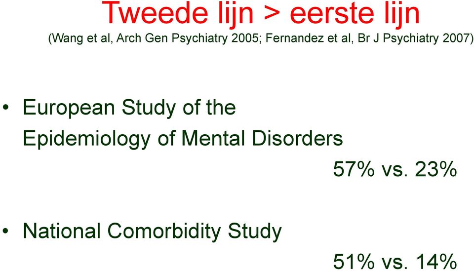 2007) European Study of the Epidemiology of Mental