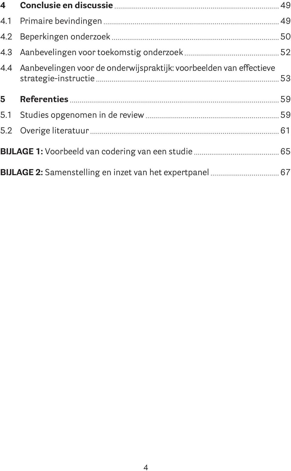 4 Aanbevelingen voor de onderwijspraktijk: voorbeelden van effectieve strategie-instructie 53 5