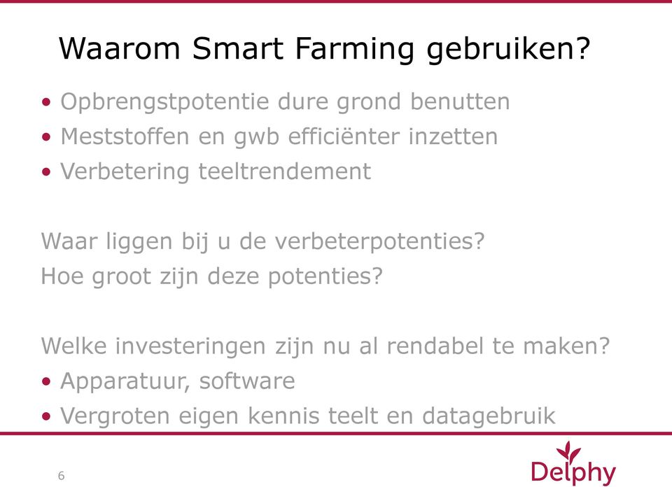 Verbetering teeltrendement Waar liggen bij u de verbeterpotenties?