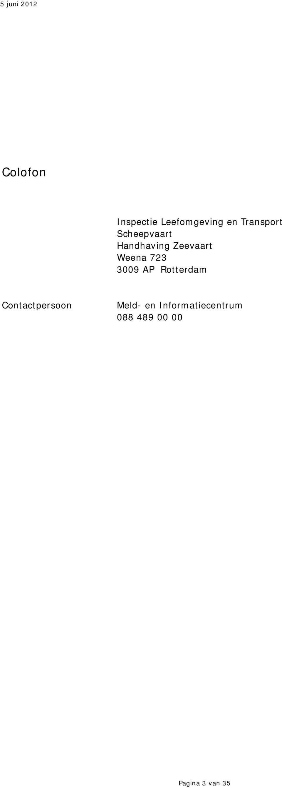 Weena 723 3009 AP Rotterdam Contactpersoon