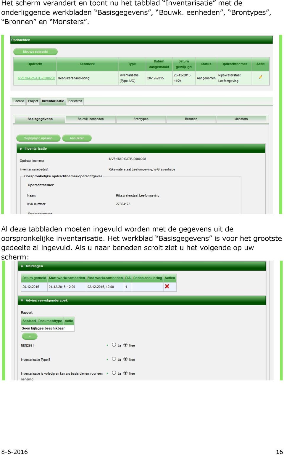 Al deze tabbladen moeten ingevuld worden met de gegevens uit de oorspronkelijke inventarisatie.