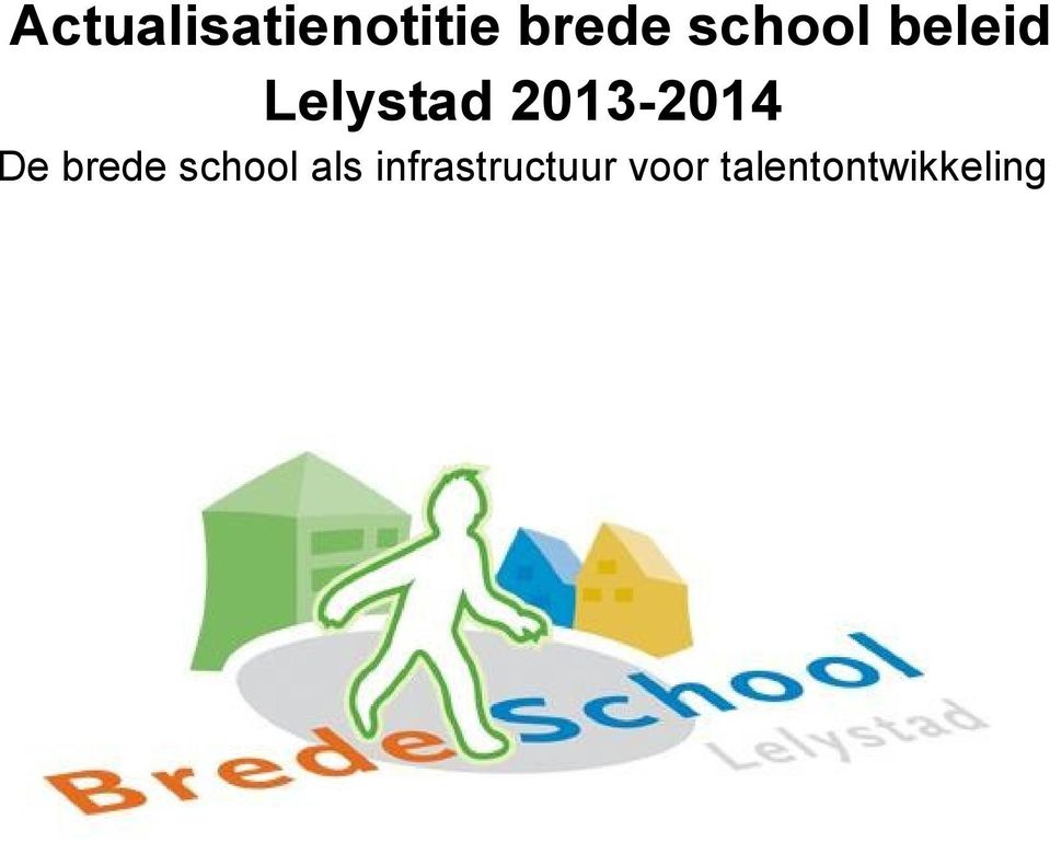 2013-2014 De brede school als